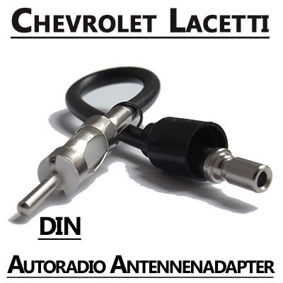 Chevrolet Lacetti Autoradio Antennenadapter DIN Chevrolet Lacetti Autoradio Antennenadapter DIN Chevrolet Lacetti Autoradio Antennenadapter DIN