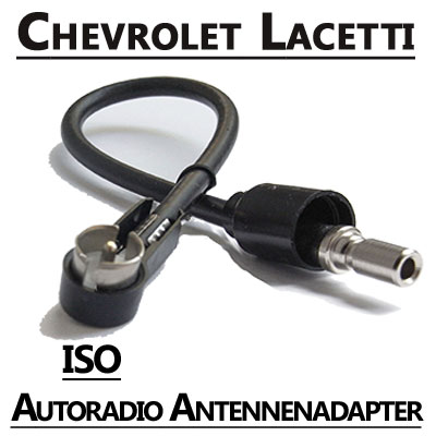 Chevrolet Lacetti Radio Antennen Adapter ISO Chevrolet Lacetti Radio Antennen Adapter ISO Chevrolet Lacetti Radio Antennen Adapter ISO