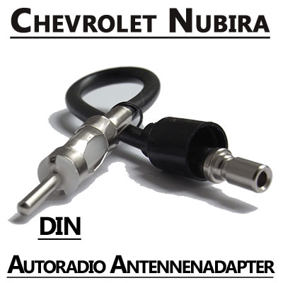 Chevrolet Nubira Autoradio Antennenadapter DIN Chevrolet Nubira Autoradio Antennenadapter DIN Chevrolet Nubira Autoradio Antennenadapter DIN